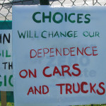 Choices will change our Dependence on Cars and Trucks.